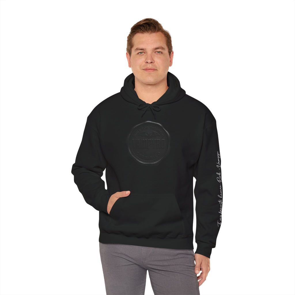 Digitally Autographed Inspirational Vampyro Certified, Quote Hoodie — "I walk where the light refuses to follow." Vampyro Crimson for my favorite human Rick.