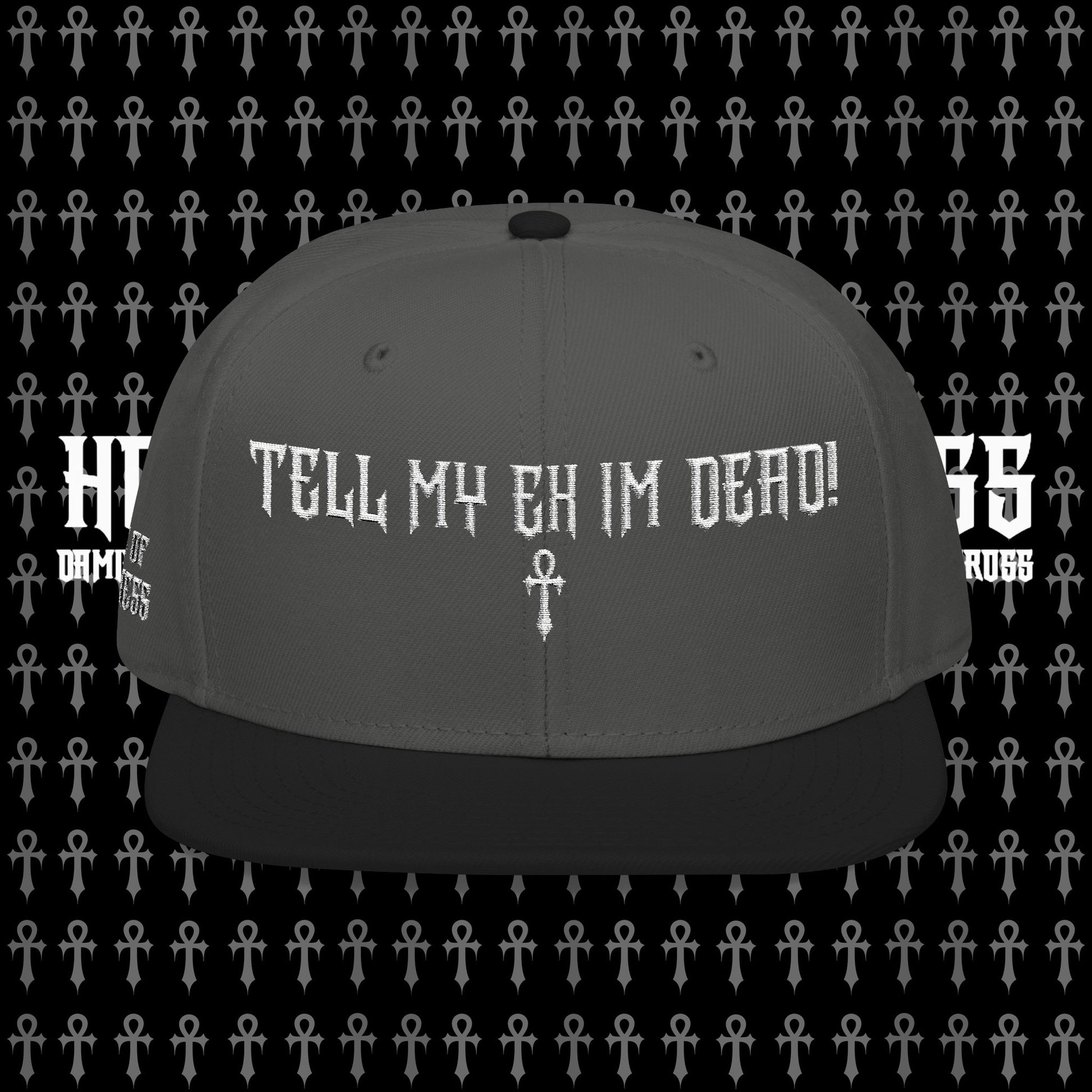 TELL MY EX IM DEAD Snapback Hat