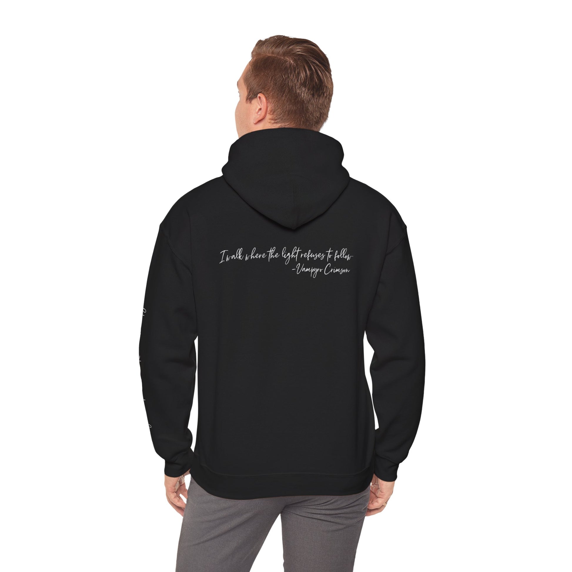Digitally Autographed Inspirational Vampyro Certified, Quote Hoodie — "I walk where the light refuses to follow." Vampyro Crimson for my favorite human Rick.