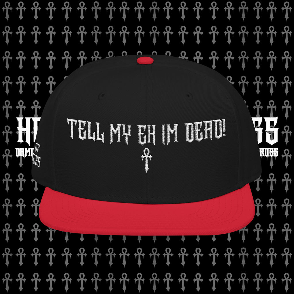 TELL MY EX IM DEAD Snapback Hat