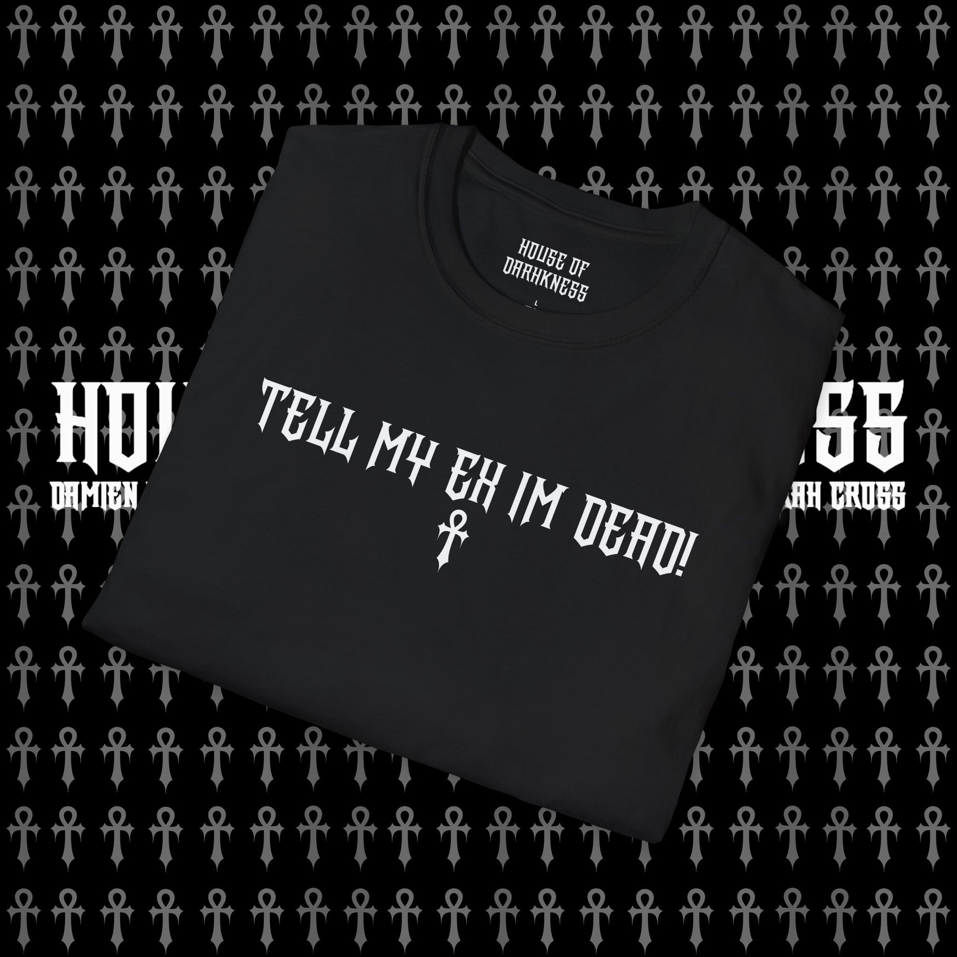 TELL MY EX IM DEAD Tee